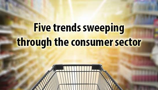 Five trends sweeping through the consumer sector