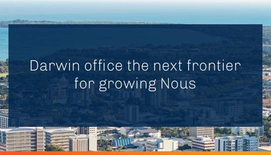 Nous Group opens an office in Darwin, eighth in Australia
