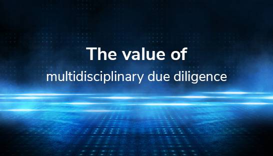 Surging M&A proves the value of multidisciplinary due diligence
