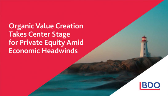 Private equity focusing on organic value creation, BDO survey finds 