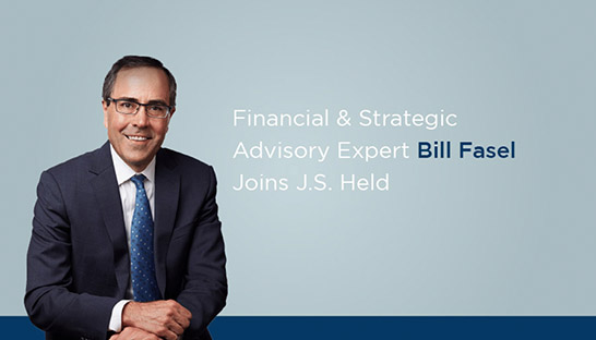 J.S. Held adds Bill Fasel to strategic advisory group 