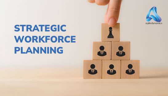 Strategic Workforce Planning for the future-ready organization