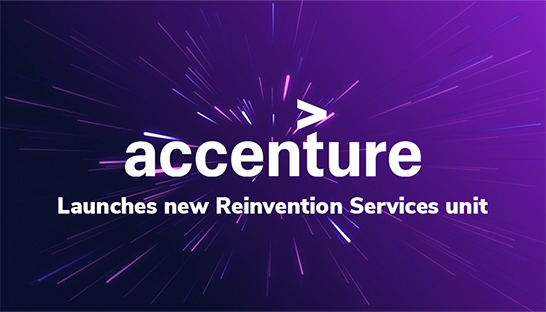 Accenture brings together five business lines into new Reinvention Services unit